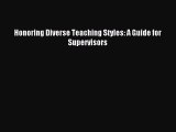 Download Honoring Diverse Teaching Styles: A Guide for Supervisors Ebook Online