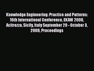 Read Knowledge Engineering: Practice and Patterns: 16th International Conference EKAW 2008