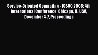Read Service-Oriented Computing ICSOC 2006: 4th International Conference Chicago IL USA December