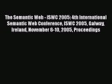 Read The Semantic Web - ISWC 2005: 4th International Semantic Web Conference ISWC 2005 Galway