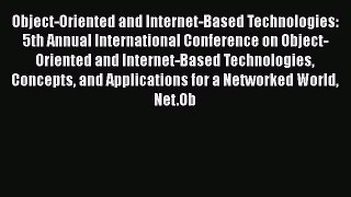 Read Object-Oriented and Internet-Based Technologies: 5th Annual International Conference on