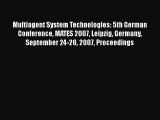 Read Multiagent System Technologies: 5th German Conference MATES 2007 Leipzig Germany September