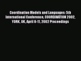 Read Coordination Models and Languages: 5th International Conference COORDINATION 2002 YORK