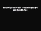 [PDF] Human Capital in Private Equity: Managing your Most Valuable Asset Read Online