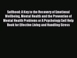 Read Selfhood: A Key to the Recovery of Emotional Wellbeing Mental Health and the Prevention