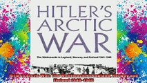 READ book  Hitlers Arctic War The Wehrmacht in Lapland Norway and Finland 19401945 Full Ebook Online Free
