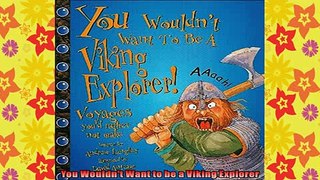 Free Full PDF Downlaod  You Wouldnt Want to be a Viking Explorer Full Ebook Online Free