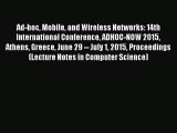 Read Ad-hoc Mobile and Wireless Networks: 14th International Conference ADHOC-NOW 2015 Athens