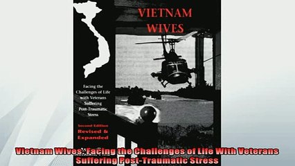 READ book  Vietnam Wives Facing the Challenges of Life With Veterans Suffering PostTraumatic Stress  FREE BOOOK ONLINE