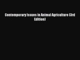 Read Contemporary Issues in Animal Agriculture (3rd Edition) Ebook Free