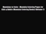 Read Books Mandalas to Color - Mandala Coloring Pages for Kids & Adults (Mandala Coloring Books)
