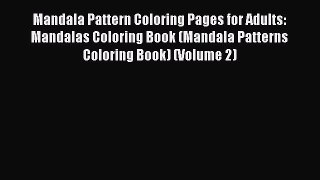 Read Books Mandala Pattern Coloring Pages for Adults: Mandalas Coloring Book (Mandala Patterns