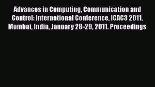 Read Advances in Computing Communication and Control: International Conference ICAC3 2011 Mumbai