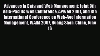 Read Advances in Data and Web Management: Joint 9th Asia-Pacific Web Conference APWeb 2007