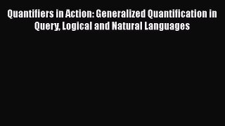 Read Quantifiers in Action: Generalized Quantification in Query Logical and Natural Languages