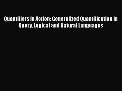 Read Quantifiers in Action: Generalized Quantification in Query Logical and Natural Languages