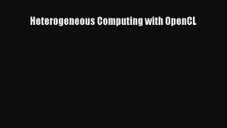 Read Heterogeneous Computing with OpenCL Ebook Free