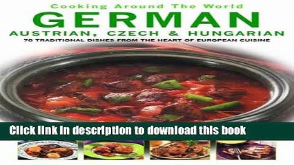 Read German, Austrian, Czech and Hungarian: 70 Traditional Dishes from the Heart of European