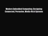 Read Modern Embedded Computing: Designing Connected Pervasive Media-Rich Systems Ebook Free