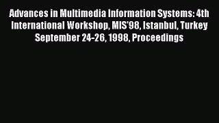 Read Advances in Multimedia Information Systems: 4th International Workshop MIS'98 Istanbul