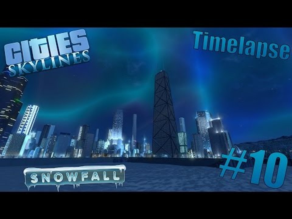Cities Skylines - Snowfall - Timelapse - #10
