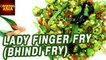 Lady Finger Fry (Bhindi Fry) | Tasty & Simple Recipe | Cooking Asia