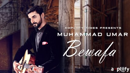 Bewafa (Full Video) | Muhammad Umar | Sageel Khan I Ampliify Times