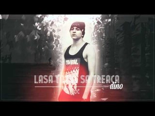 Dinoecelmaitare - Lasa totul sa treaca