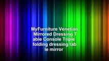 MyFurniture Venetian Mirrored Dressing Table Console  Triple folding dressing table mirror