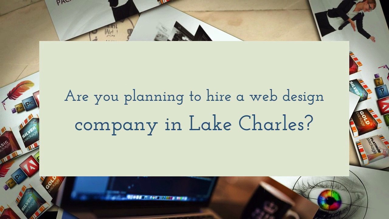 Are You Planning to Hire a Web Design Company in Lake Charles?