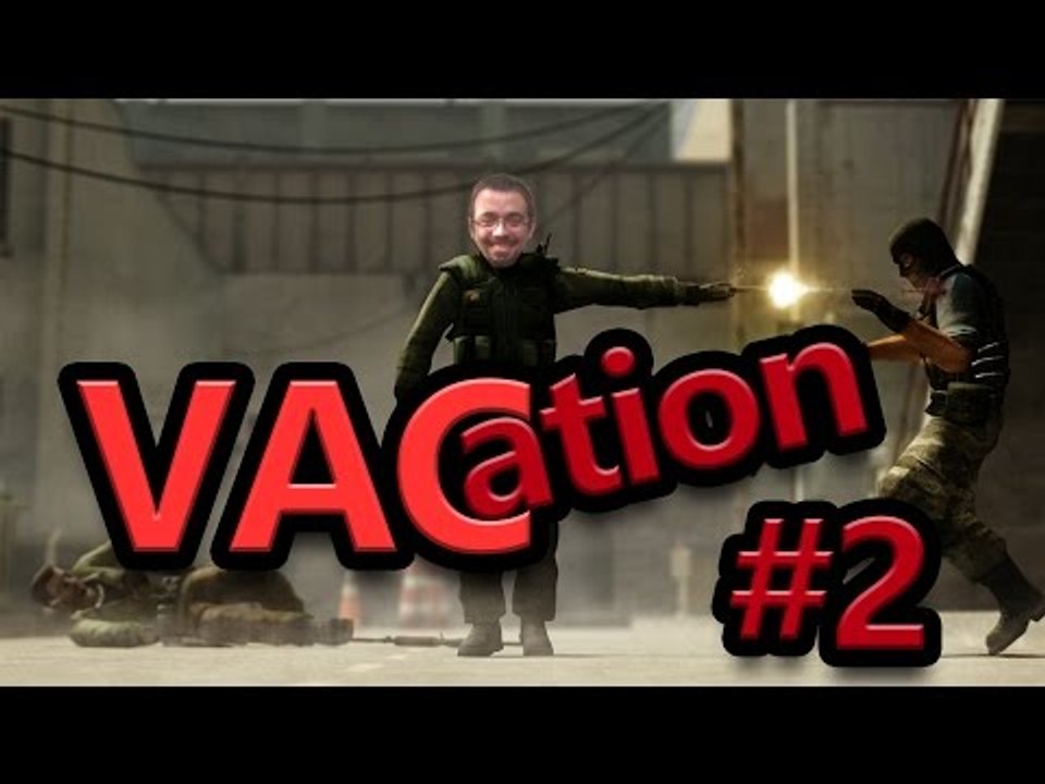 CS:GO | Vacation #2
