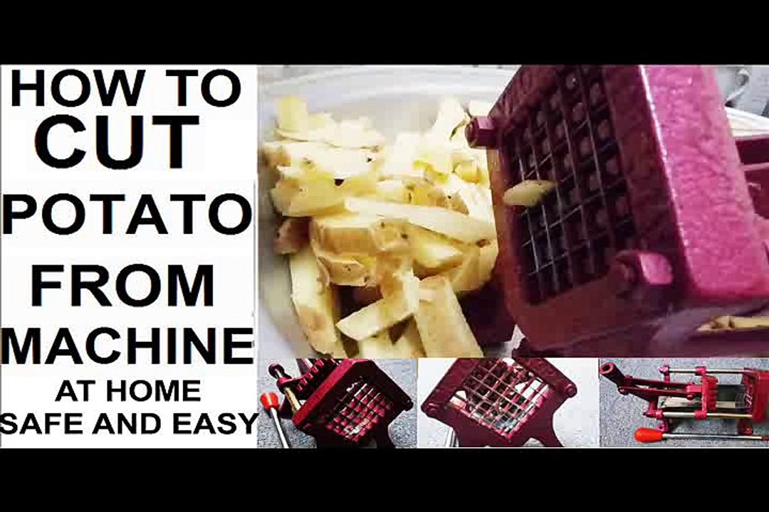 How To Cut Potatoes (French Fries) From Machine At Home