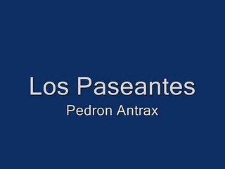 Los Paseantes - 10 - Pedron Antrax(2014)