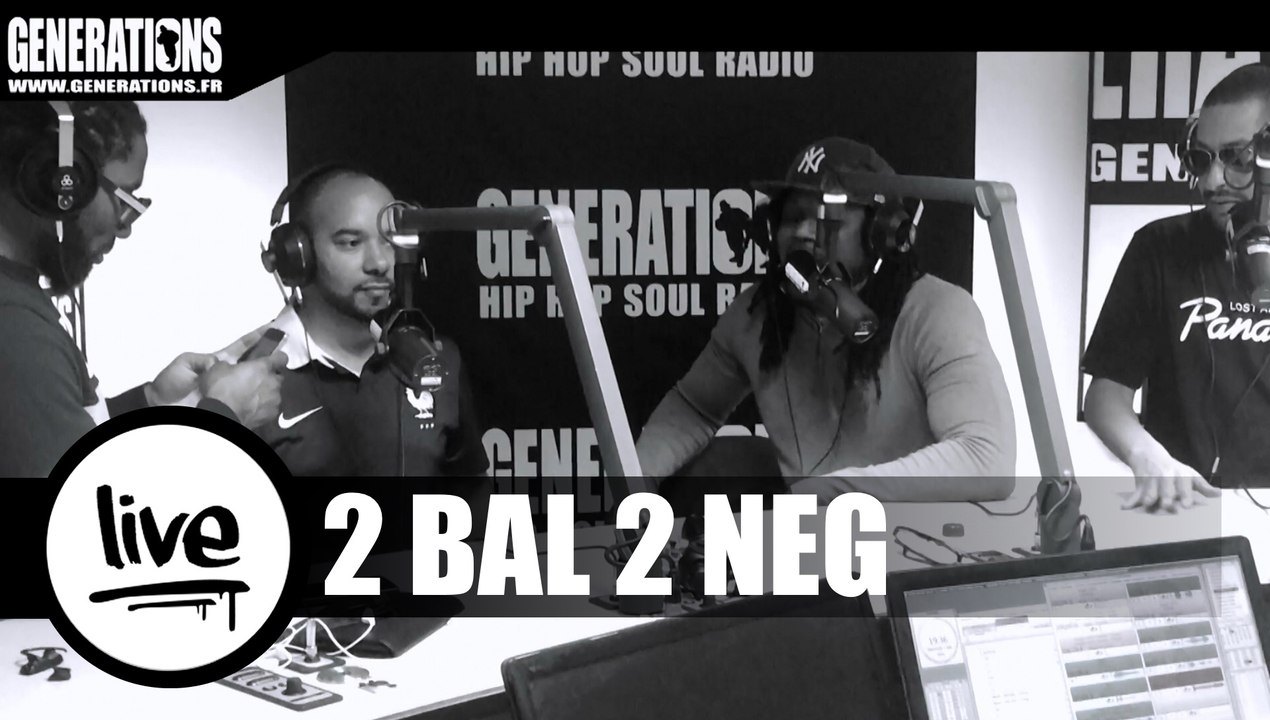 2 Bal 2 Neg - La Magie Du Tiroir (Live des studios de Generations)