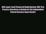 Read ISEE Lower Level Flashcard Study System: ISEE Test Practice Questions & Review for the