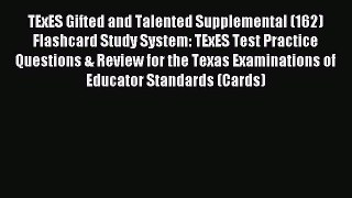 Read TExES Gifted and Talented Supplemental (162) Flashcard Study System: TExES Test Practice