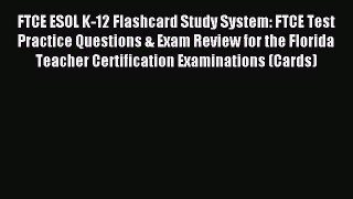 Read FTCE ESOL K-12 Flashcard Study System: FTCE Test Practice Questions & Exam Review for