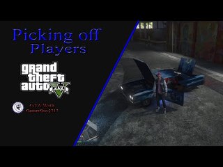GTA5 - picking off players