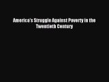 Download America's Struggle Against Poverty in the Twentieth Century Ebook Online