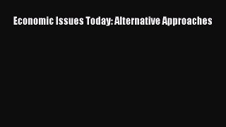 Read Economic Issues Today: Alternative Approaches Ebook Free