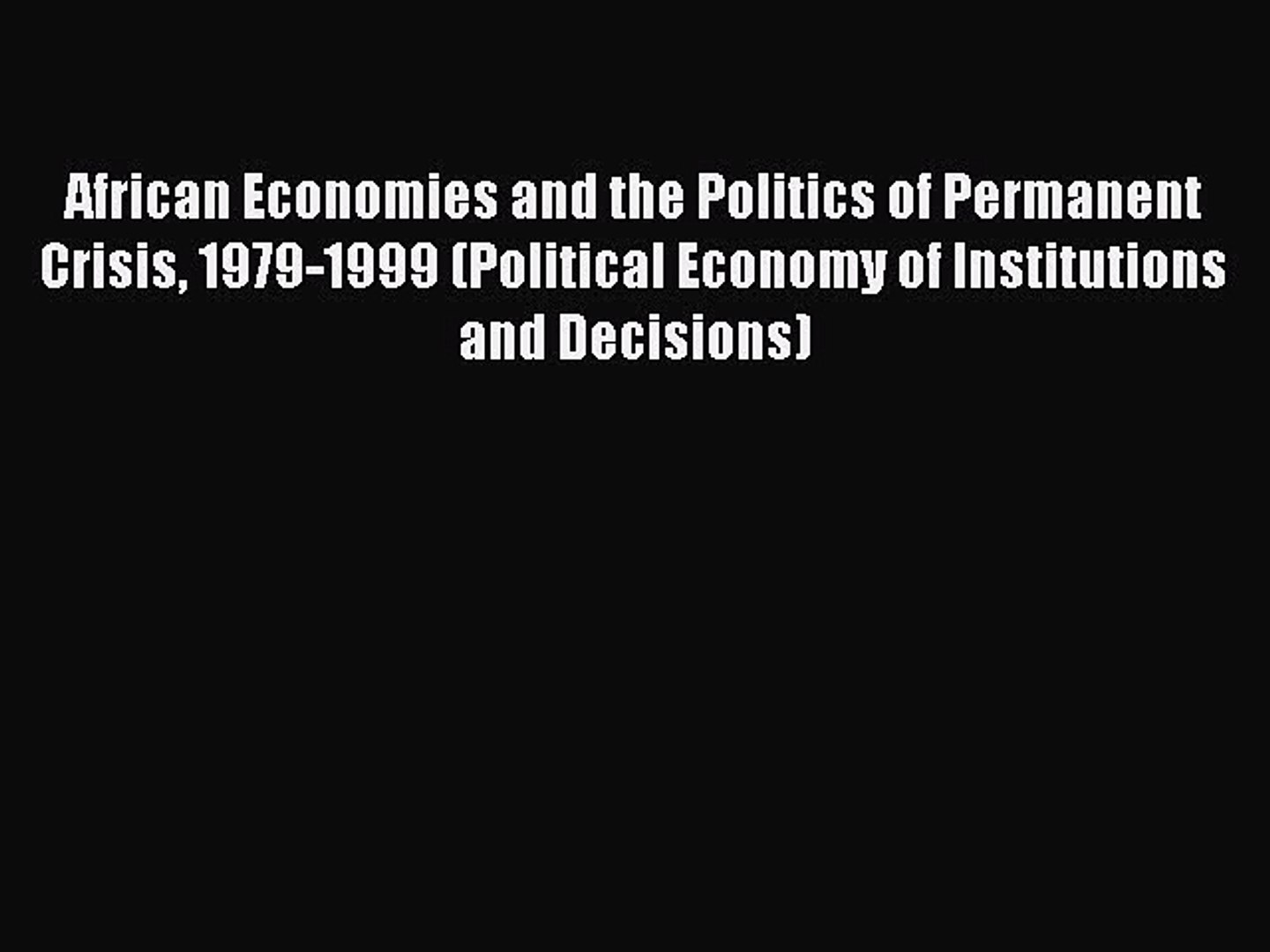 Read African Economies and the Politics of Permanent Crisis 1979-1999 (Political Economy of