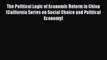 Read The Political Logic of Economic Reform in China (California Series on Social Choice and