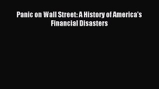Read Panic on Wall Street: A History of America's Financial Disasters Ebook Online