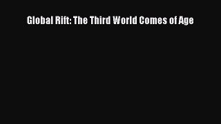 Read Global Rift: The Third World Comes of Age Ebook Free