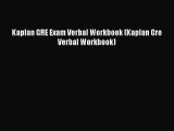 Download Kaplan GRE Exam Verbal Workbook (Kaplan Gre Verbal Workbook) PDF Online