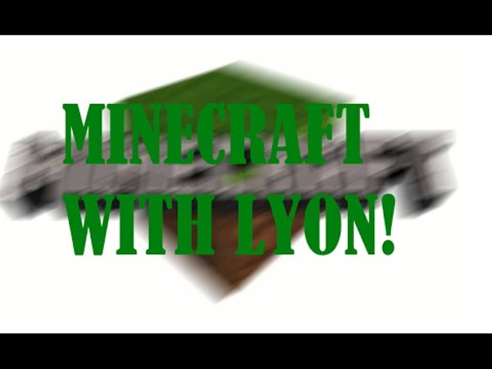 Minecraft #1 - With Lyon/Isaiah!