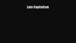 Read Late Capitalism Ebook Free