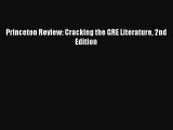 Read Princeton Review: Cracking the GRE Literature 2nd Edition E-Book Free