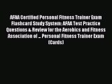 Download AFAA Certified Personal Fitness Trainer Exam Flashcard Study System: AFAA Test Practice