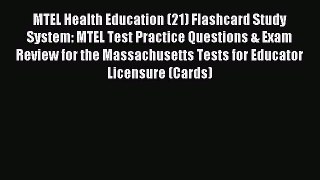 Read MTEL Health Education (21) Flashcard Study System: MTEL Test Practice Questions & Exam